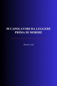 50 Capolavori Da Leggere Prima Di Morire