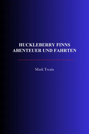 Huckleberry Finns Abenteuer und Fahrten