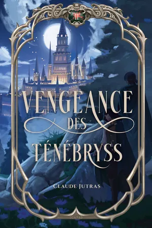 La vengeance des Ténébryss : Tome 2