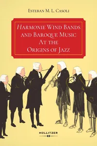 Harmonie Wind Bands and Baroque Music At the Origins of Jazz_cover