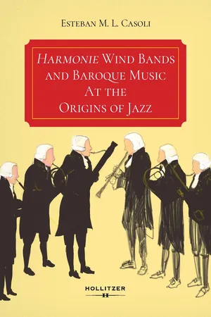Harmonie Wind Bands and Baroque Music At the Origins of Jazz