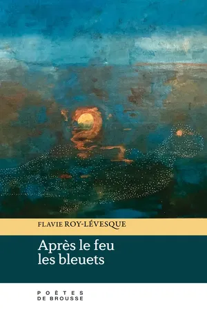 Après le feu les bleuets