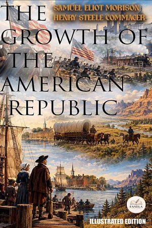 The Growth of the American Republic. Illustrated Edition
