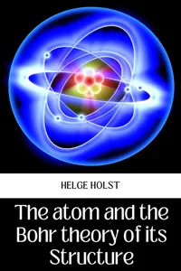THE ATOM AND THE BOHR THEORY OF ITS STRUCTURE_cover