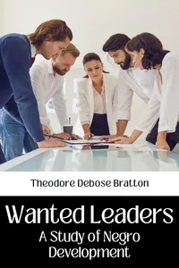 WANTED LEADERS A STUDY OF NEGRO DEVELOPMENT_cover