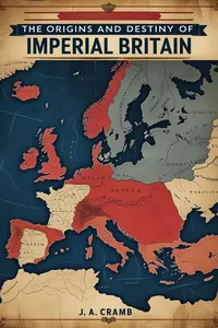 The Origins and Destiny of Imperial Britain_cover