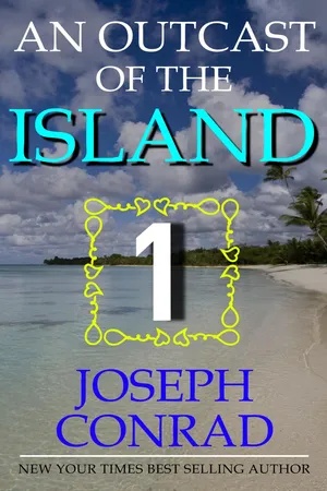 AN OUTCAST OF THE ISLANDS PART 1