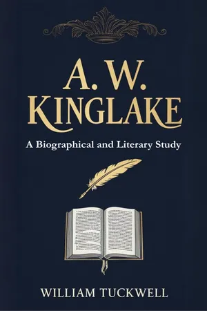 A. W. Kinglake: A Biographical and Literary Study