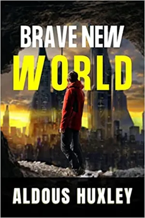 Brave new world by Aldous Huxley
