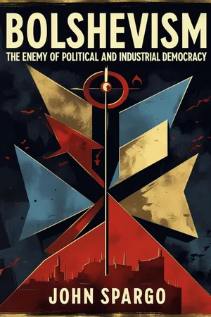 Bolshevism: The Enemy of Political and Industrial Democracy