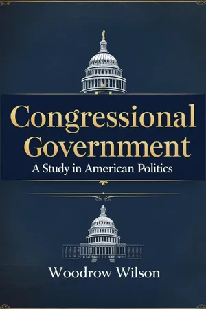 Congressional government A study in American politics