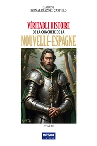 Histoire véridique de la conquête de la Nouvelle-Espagne - Tome III
