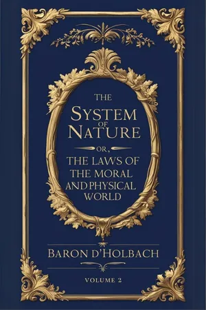 The System of Nature, or, the Laws of the Moral and Physical World. Volume 2