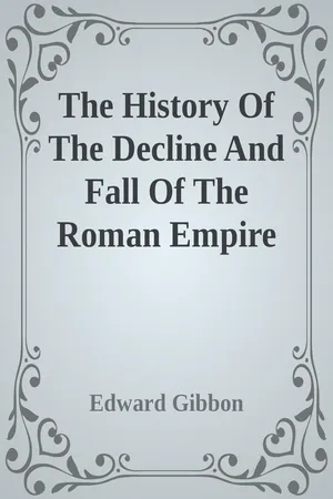 The History Of The Decline And Fall Of The Roman Empire Volume II ByEdward Gibbon