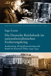 Die Deutsche Reichsbank im nationalsozialistischen Eroberungskrieg_cover