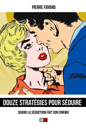 12 stratégies pour séduire