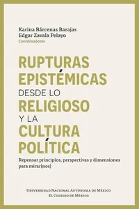 Rupturas epistémicas desde lo religioso y la cultura política. Repensar principios, perspectivas y dimensiones para mira
