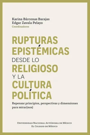 Rupturas epistémicas desde lo religioso y la cultura política. Repensar principios, perspectivas y dimensiones para mirar(nos)