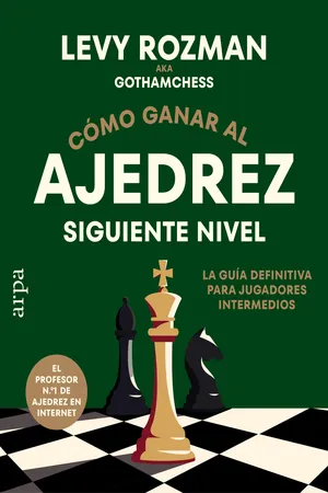 Cómo ganar al ajedrez. Siguiente nivel