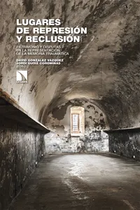 Lugares de represión y reclusión