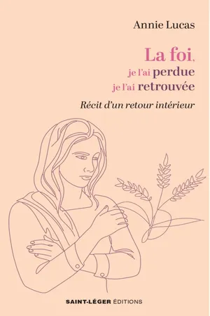 La foi, je l’ai perdue, je l’ai retrouvée