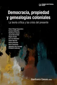 Democracia, propiedad y genealogías coloniales