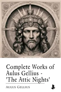 Complete Works of Aulus Gellius - 'The Attic Nights'_cover