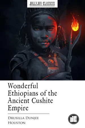 Wonderful Ethiopians of the Ancient Cushite Empire
