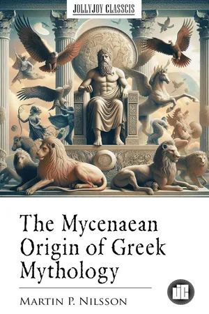 The Mycenaean Origin of Greek Mythology
