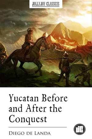 Yucatan Before and After the Conquest