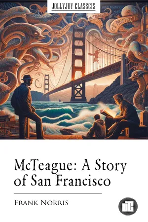 McTeague: A Story of San Francisco