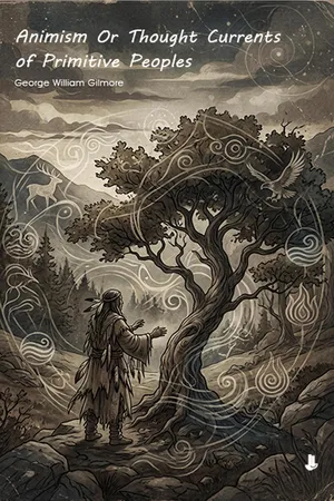 Animism Or Thought Currents of Primitive Peoples