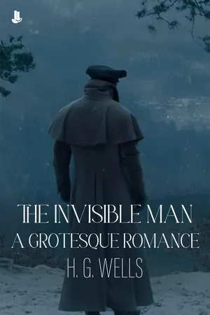 The Invisible Man: A Grotesque Romance