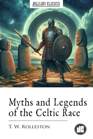 Myths and Legends of the Celtic Race