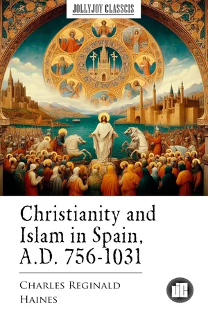 Christianity and Islam in Spain, A.D. 756-1031