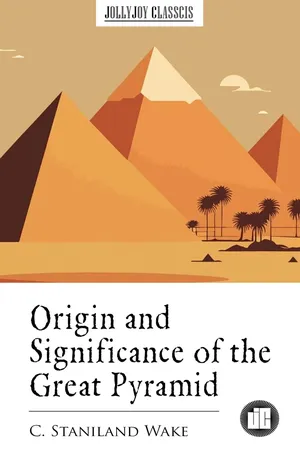 Origin and Significance of the Great Pyramid