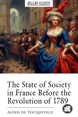 The State of Society in France Before the Revolution of 1789