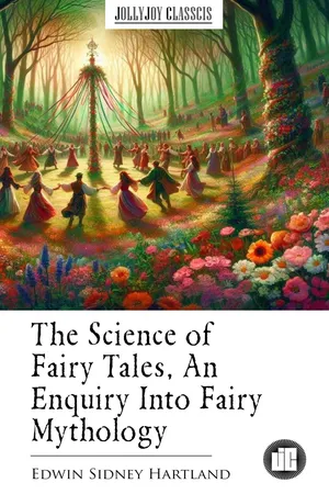 The Science of Fairy Tales, An Enquiry Into Fairy Mythology