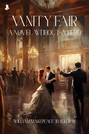 Vanity Fair: A Novel Without a Hero
