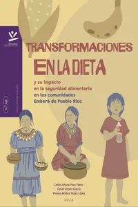 Transformaciones en la dieta y su impacto en la seguridad alimentariaen las comunidades emberá de Pueblo Rico