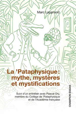 La ’Pataphysique : mythe, mystères et mystifications