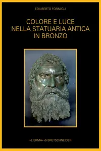 Colore e luce nella statuaria antica in bronzo