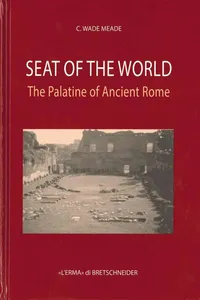 Seat of the World the Palatine of Ancient Rome_cover