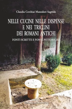 Nelle cucine nelle dispense e nei triclini dei romani antichi