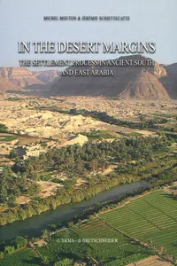 In the Desert Margins the Settlement Process in an Ancient South and East Arabia