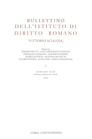 Bullettino dell'Istituto di Diritto Romano "Vittorio Scialoja". Quarta Serie - Vol. XIV. Dell'intera collezione Vol. CXVIII, 2024