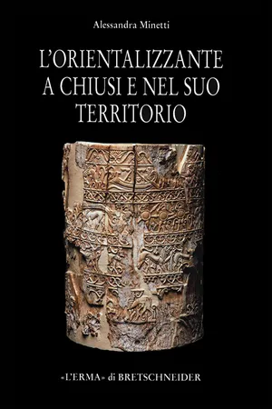 L'Orientalizzante a Chiusi e nel suo territorio