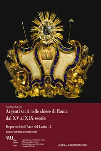Argenti sacri nelle chiese di Roma dal XV al XIX secolo