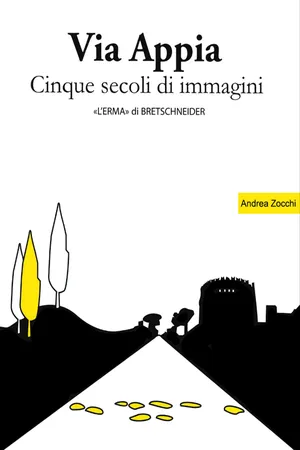 Via Appia. Cinque secoli di immagini