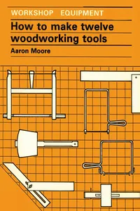 How to Make Twelve Woodworking Tools_cover